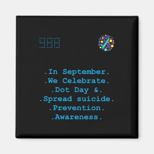 Im September feiern wir Dot Day Suicide Preventi Magnet