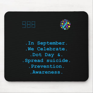 Im September feiern wir Dot Day Suicide Preventi Mousepad