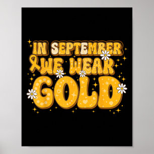 Im September tragen wir Gold Childhood Cancer Figh Poster