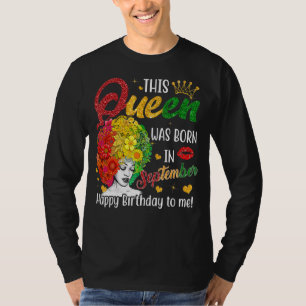 Im September war die Königin für mich am glücklich T-Shirt