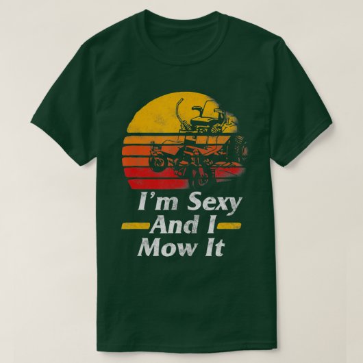 Im sexy Ich mähe es Rasenmäher Gartengeschenk für T-Shirt (Design vorne)