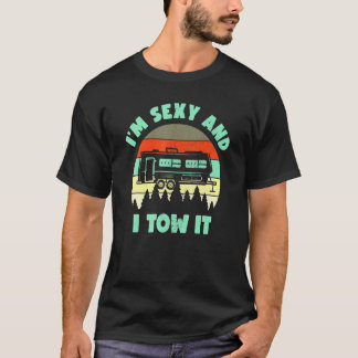 Im Sexy und ich zog es Caravan Camping Rv Trailer T-Shirt