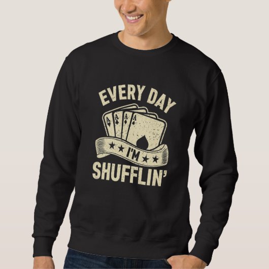 I'm Shufflin' Casino Gambling Poker Dealer Mens Sweatshirt (Vorderseite)