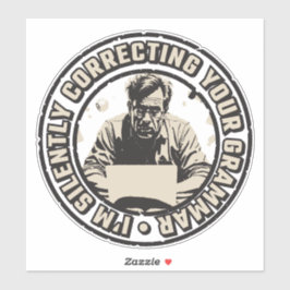 I'm Silently Correcting Your Grammar Aufkleber