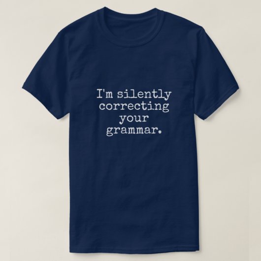 I'M SILENTLY CORRECTING YOUR GRAMMAR MEN'S T-Shirt (Design vorne)