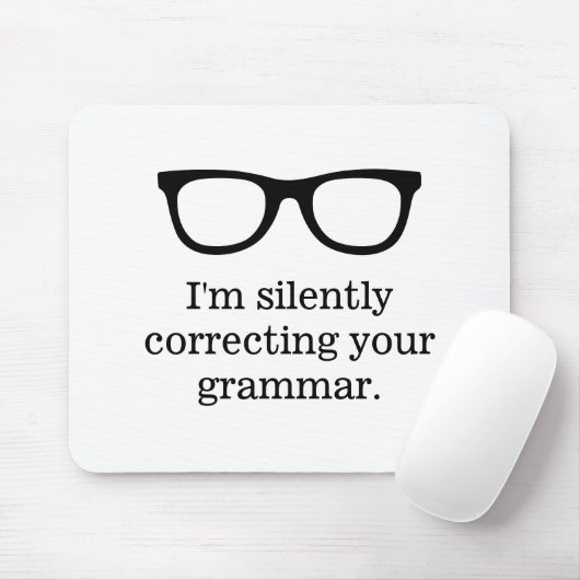 I'm silently correcting your grammar teacher humor mousepad (Mit Mouse)