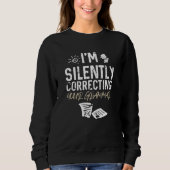 I'm Silently Correcting Your Grammar Teacher Sweatshirt (Vorderseite)