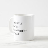 I'm Silently Creating A Spreadsheet For That Funny Kaffeetasse (Vorderseite Links)