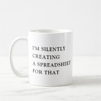 I'm Silently Creating A Spreadsheet For That Funny Kaffeetasse