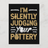 I'm Silently Judging Your Pottery Funny Ceramics Postkarte (Vorderseite)