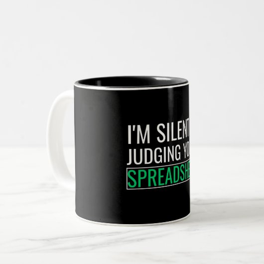 I'm Silently Judging Your Spreadsheet Zweifarbige Tasse (Vorderseite Links)