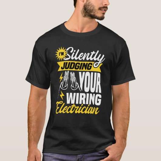 Im silently judging your wiring electrician Electr T-Shirt (Vorderseite)