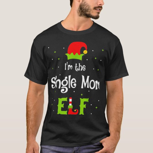 Im Single Mama Elf Familie Matching Funny Christ T-Shirt (Vorderseite)