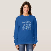 "I'm SIS FOREVER" Sweatshirt (Vorne ganz)