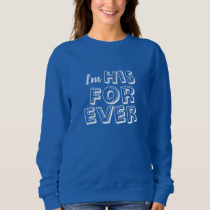 "I'm SIS FOREVER" Sweatshirt