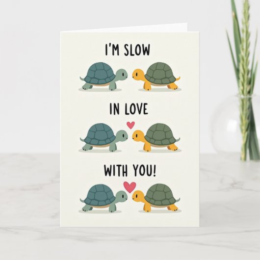 Im Slow In Love With You Card Karte (Vorderseite)