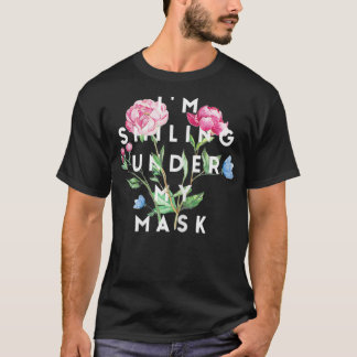 I'm Smiling Under My Mask Distressed Floral Pretty T-Shirt