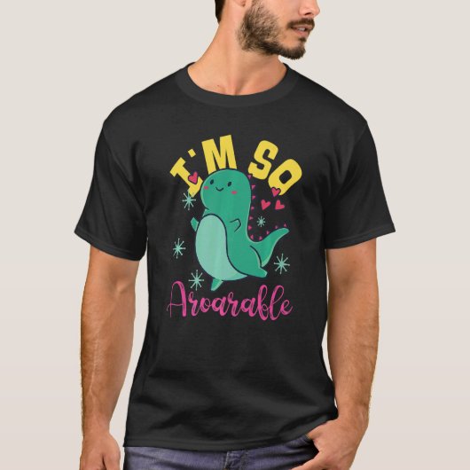 I'm So Aroarable Dino For Girls T-Shirt (Vorderseite)