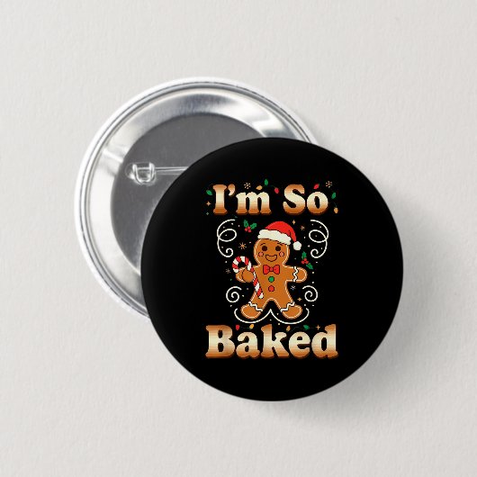 I'm So Baked Gingerbread Man Christmas Funny Cooki Button (Vorne & Hinten)