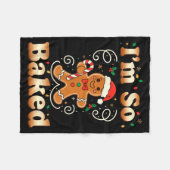 I'm So Baked Gingerbread Man Christmas Funny Cooki Fleecedecke (Vorderseite (Horizontal))
