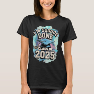 Im so done Cl of 2025 Abschluss 2025 US Flag T-Shirt