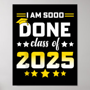 Im so done Cl of 2025 Abschluss Day 2025 Women Me Poster