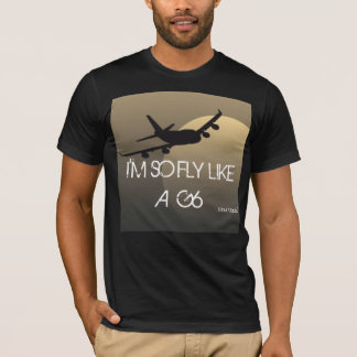 IM SO FLIEGE WIE A G6 T-Shirt