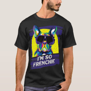 Im So Frenchie Dog Französischer Bulldog Haustiere T-Shirt