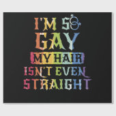 I'm So Gay My Hair Isn't even Straight Geschenkpapier (Flach)