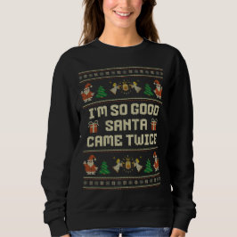 I'm So Good Santa Came Twice Christmas Couple Sweatshirt