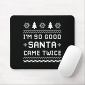 I'm So Good Santa Came Twice Funny Couples Ugly Ch Mousepad (Mit Mouse)
