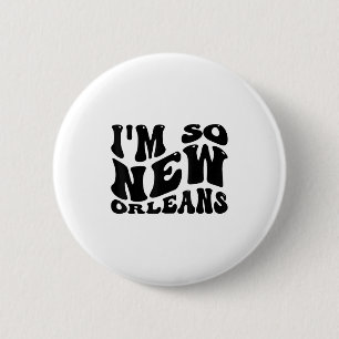 Im so New Orleans, City Quotes Button