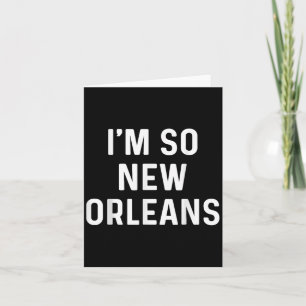 Im So New Orleans Karte