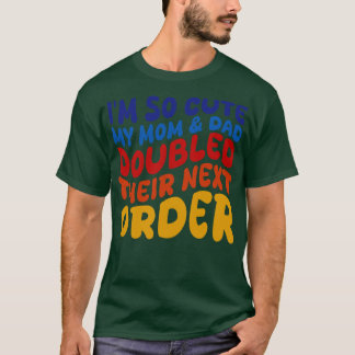 im so niedlich meine Mutter und Vater verdoppelt i T-Shirt