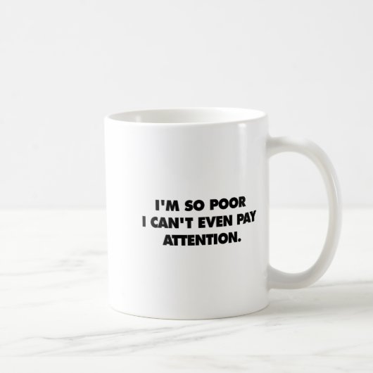 I'm So Or I Can't Even Pay Attention Kaffeetasse (Rechts)