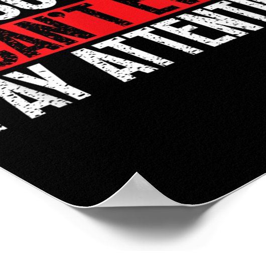 I'm So Or, I Can't Even Pay Attention  Poster (Ecke)