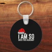 I'm So Over This Already, Funny Inappropriate Chri Schlüsselanhänger (Vorderseite)