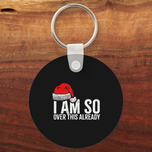 I'm So Over This Already, Funny Inappropriate Chri Schlüsselanhänger (Vorderseite)