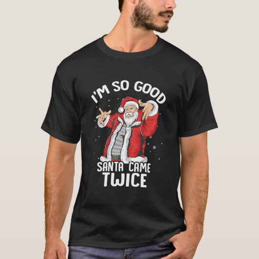 I'M So Santa Came Twice Dirty Santa Jerk T-Shirt (Vorderseite)