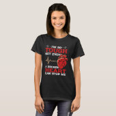 I'm So Tough Not Even A Broken Heart Can Stop Me T-Shirt (Vorne ganz)