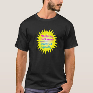 Im Sommer schwitzige Upsetsetsetsetsett Hot Weathe T-Shirt