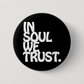 Im Soul vertrauen wir. Button (Vorderseite)