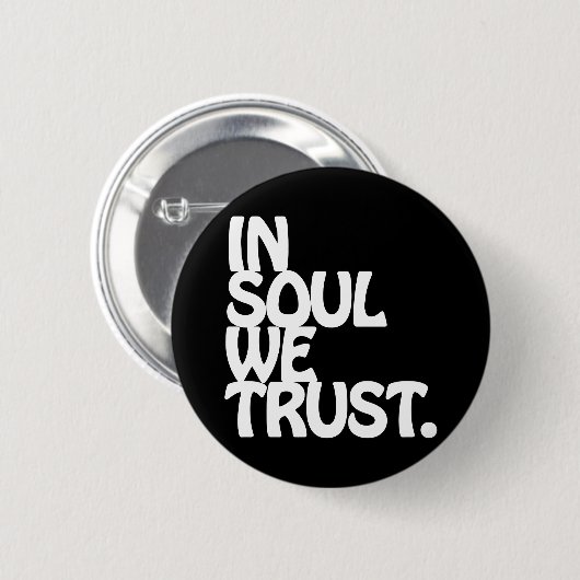 Im Soul vertrauen wir. Button (Vorne & Hinten)
