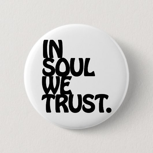 Im Soul vertrauen wir Button (Vorderseite)