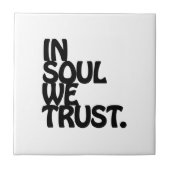 Im Soul vertrauen wir. Fliese (Vorderseite)