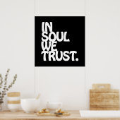 Im Soul vertrauen wir. Poster (Küche)
