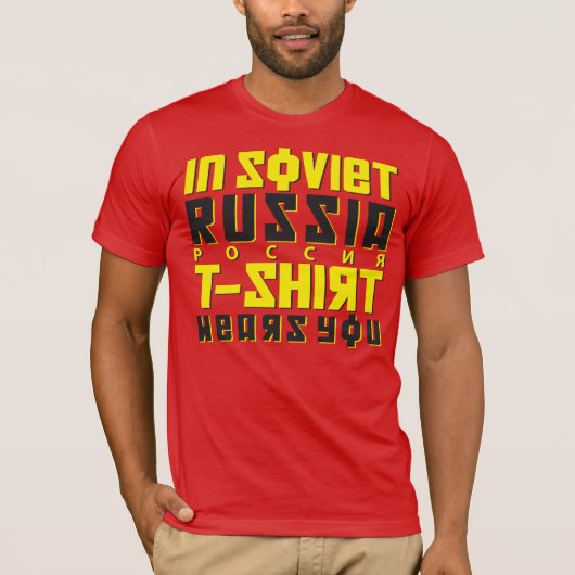 Im sowjetischen Russland trägt T - Shirt dich (Vorderseite)