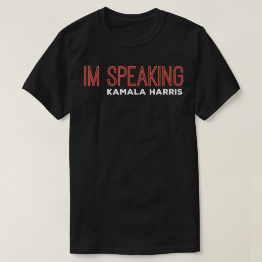 Im Speaking Kamala Harris T-Shirt (Design vorne)