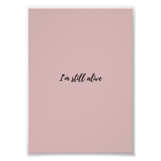 I'm Still Alive Fotodruck (Vorne)