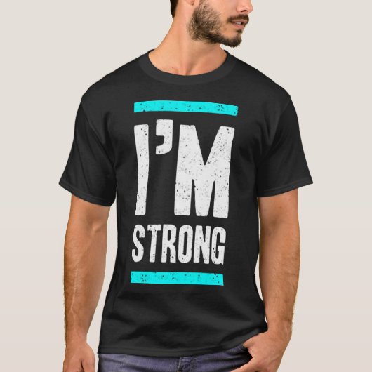 I'm strong T-Shirt (Vorderseite)